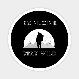 Explore Stay Wild Magnet